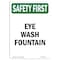 Signmission OSHA SAFETY FIRST, 18" Height, Rigid Plastic, 18" x 12", Portrait, Eye Wash Fountain OS-SF-P-1218-V-11254 - alternate 1